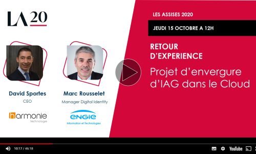 REPLAY : Retour d’expérience ENGIE IT, l’un des premiers projets d’envergure en France d’Identity and Access Gouvernance (IAG) dans le Cloud