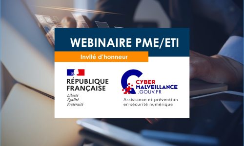 Webinaire PME-ETI Comment accompagner les dirigeants des PME/ETI pour anticiper le risque cyber et réagir au mieux en cas d’incident sur leur système d’information ?